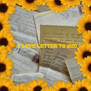 A Love Letter To Who (Explicit)