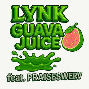 Guava Juice (feat. praiseswerv) (Explicit)