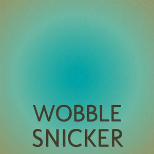 Wobble Snicker