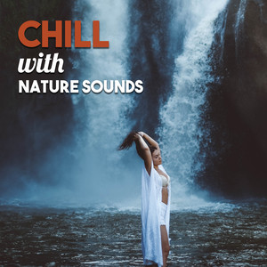 Chill with Nature Sounds – Relax Under Palms, Deep Meditation, Holiday, Relief, Summertime, Best Chillout Music to Rest