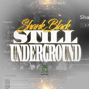 ShankBlack Still UnderGround (Explicit)