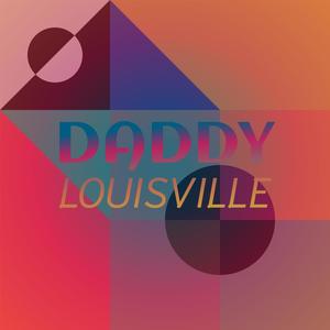 Daddy Louisville