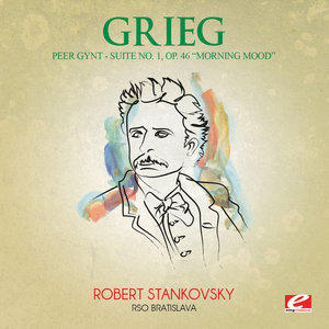 Grieg: Peer Gynt Suite No. 1, Op. 46 "Morning Mood" (Digitally Remastered)