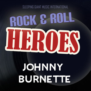 Rock 'n' Roll Heroes...Johnny Burnette