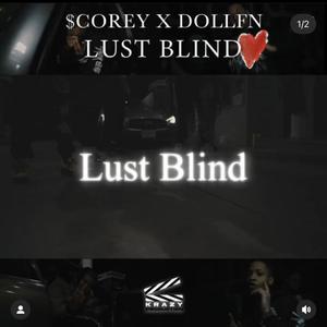 Lust Blind (feat. $corey) (Explicit)