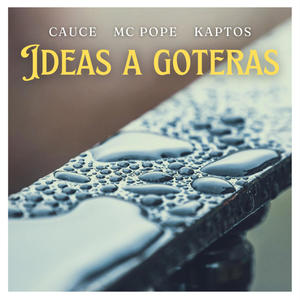 Ideas a goteras (feat. MC Pope)