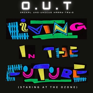 Living in the Future (Staring at the Ozone) (Explicit)