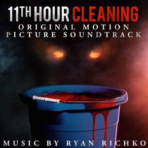 11th Hour Cleaning (Original Motion Picture Soundtrack)