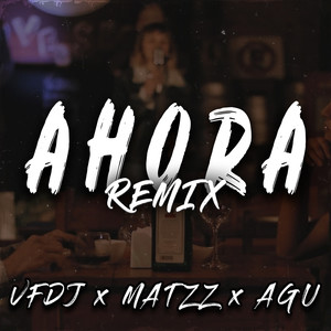 Ahora (Remix) [Explicit]