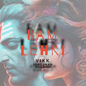 Bam Lehri (feat. Shreeman Buddhu) [HipHop Version]