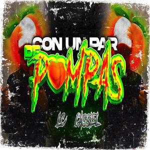 Lucas Coronel - CON UN PAR DE POMPAS (feat. CASSIEL)