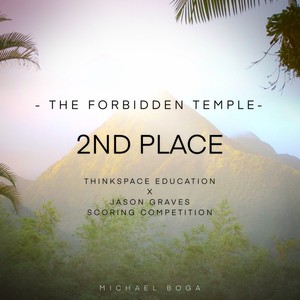 The Forbidden Temple (ThinkSpace Education x Jason Graves Scoring Competition)