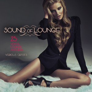 Sound of Lounge (25 Vocal Lounge Anthems)