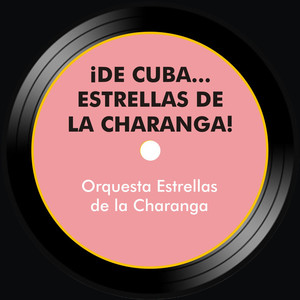 ¡De cuba...Estrellas de la Charanga!