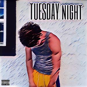 Tuesday Night (Explicit)