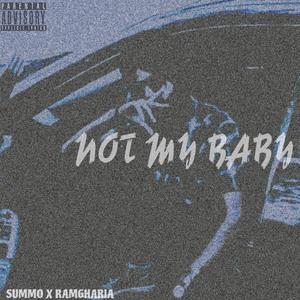 Not My Baby (feat. Chee Chee Boyz) (Explicit)