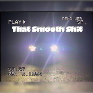 That Smooth ****
