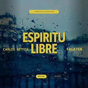 ESPÍRITU LIBRE //Remix// (ESPÍRITU LIBRE //Remix// -Falayer ft Carlos Bettox)