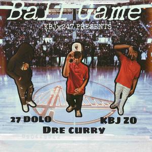 Ball Game (feat. 27 Dolo & Dre Curry)