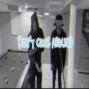 Dont come around (Explicit)