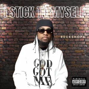 I Stick To Myself (Explicit)