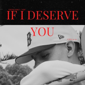 If I Deserve You