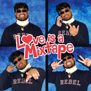 Love is a Mixtape (Explicit)