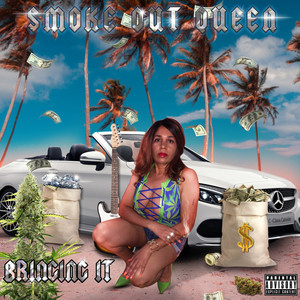 Smoke out Queen Bringing It (Digitally Remastered) [Explicit]