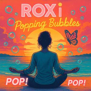 Roxi - Popping Bubbles (feat. COHLL)