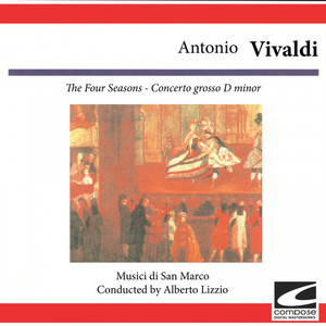 Antonio Vivaldi: The Four Seasons - Concerto grosso D minor