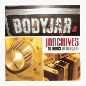 Jarchives 10 Years of Bodyjar