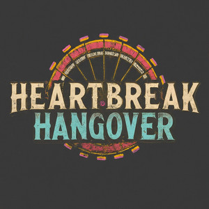 Heartbreak Hangover