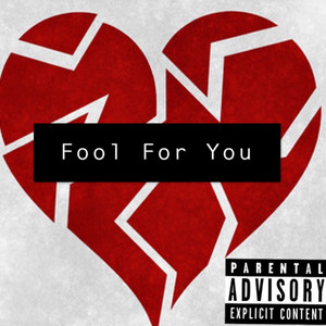 Fool For You (Explicit)