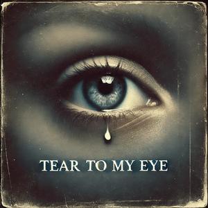 Tear To My Eye (Explicit)