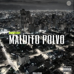 Maldito Polvo (Explicit)