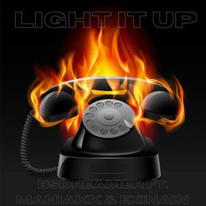 Light It Up (feat. Maniakk & Exinain) [Explicit]