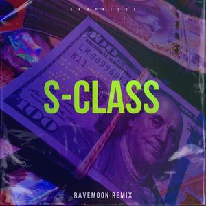 S-CLASS (feat. RAVEMOON) [Remix] [Explicit]