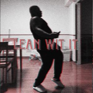 Lean Wit it (Explicit)