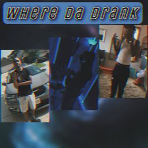 Where Da Drank (feat. marrion & taury) (Explicit)