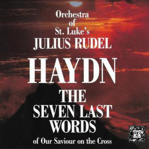 Haydn: The Seven Last Words Of Our Saviour On The Cross