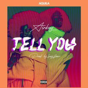 AirBoy - Tell You (Explicit)