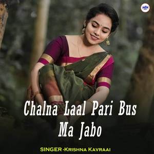 Chalna Laal Pari Bus Ma Jabo