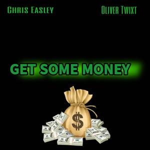 Get Some Money (feat. Oliver Twixt) (Explicit)