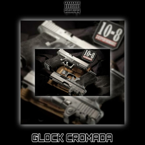 Glock Cromada (Explicit)