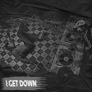 I get down (feat. Sam Cyph, Iced Out & Oxela) [Explicit]