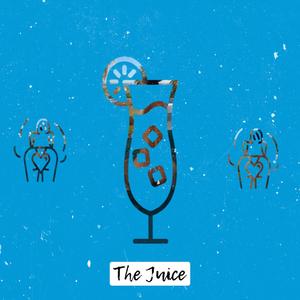 The Juice (Explicit)