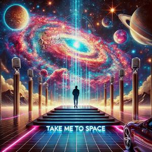 Take me to space (Explicit)