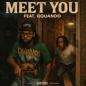 Meet You (feat. GQuando) (Explicit)