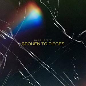 BROKEN TO PIECES (Explicit)