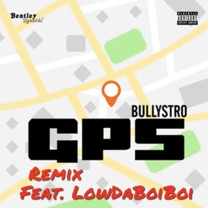 GPS (feat. LowDaBoiBoi) [Remix] [Explicit]